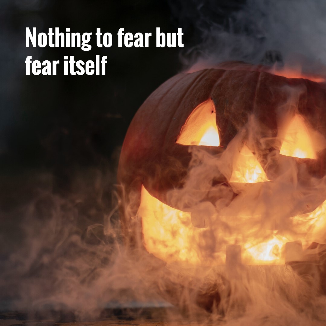 Fear itself — Halloween post